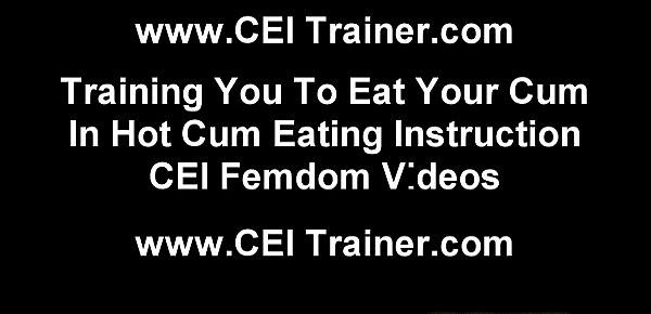 I want to see you swallow his cum CEI